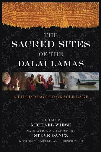 The Sacred Sites of the Dalai Lamas: A Pilgrimage to the Oracle Lake movie poster - Rated 5.8/10