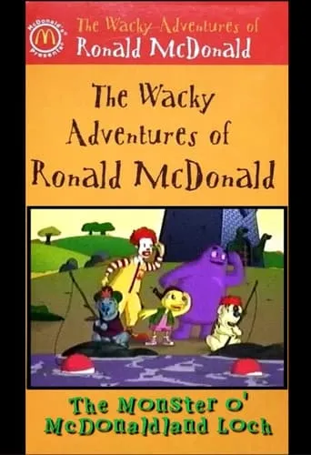 The Wacky Adventures of Ronald McDonald: The Monster O' McDonaldland Loch movie poster - Rated 6.3/10
