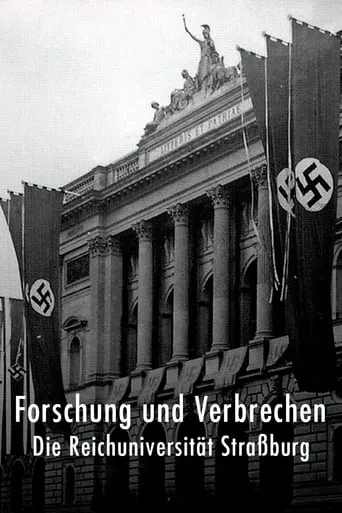 Research and Crime: the Reich University of Strasbourg movie poster - Rated 5/10