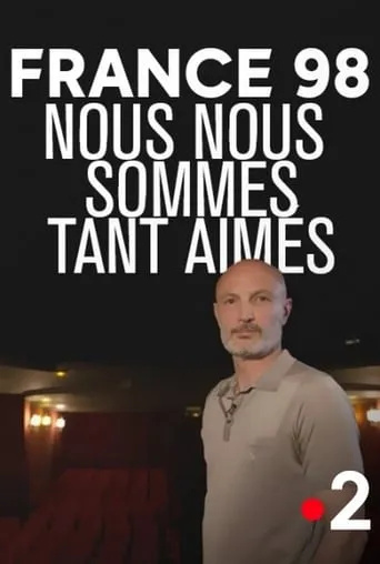 France 98 : Nous nous sommes tant aimés movie poster - Entertainment content