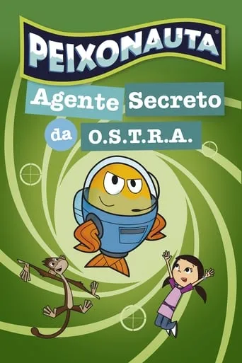 Peixonauta - Agente Secreto da O.S.T.R.A. movie poster - Entertainment content