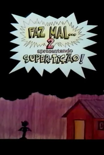 Faz Mal 2: Super-Tição movie poster - Entertainment content