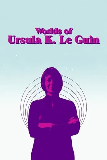 Worlds of Ursula K. Le Guin movie poster - Rated 7.8/10