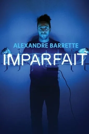 Alexandre Barrette: Imparfait movie poster - Entertainment content