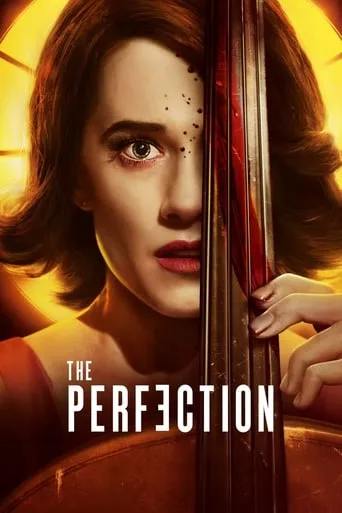 The Perfection movie poster - Rated 6.447/10