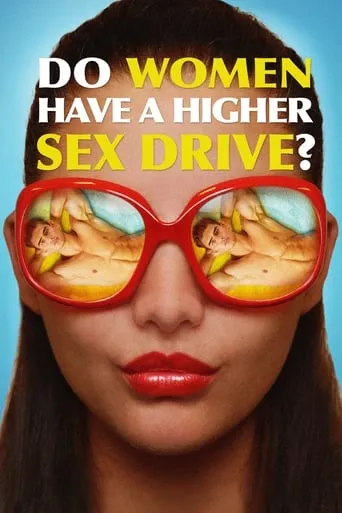 Do Women Have a Higher Sex Drive? movie poster - Rated 8/10