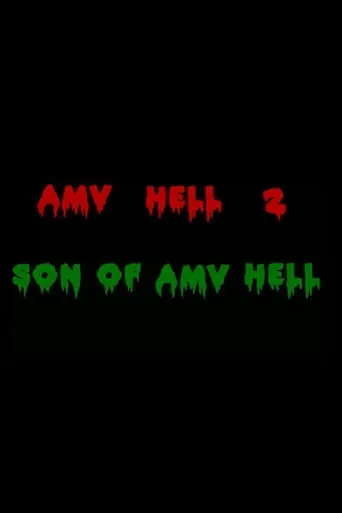 AMV Hell 2: Son of AMV Hell movie poster - Entertainment content