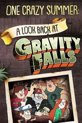 One Crazy Summer: A Look Back at Gravity Falls movie poster - Rated 7.8/10