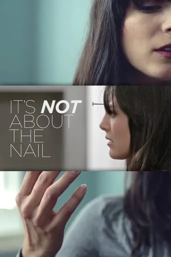 It's Not About the Nail movie poster - Rated 5.8/10