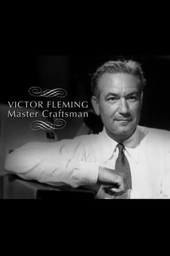 Victor Fleming: Master Craftsman movie poster - Rated 7.5/10