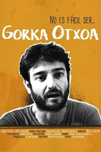 No es fácil ser... Gorka Otxoa movie poster - Rated 7/10