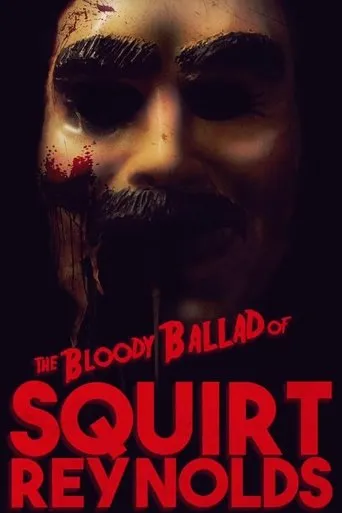 The Bloody Ballad of Squirt Reynolds movie poster - Rated 5/10