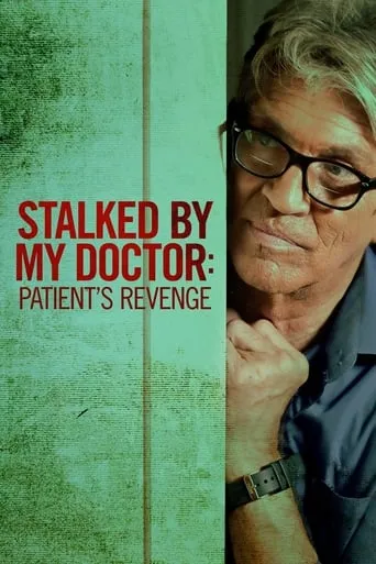 Stalked by My Doctor: Patient's Revenge movie poster - Rated 6.3/10