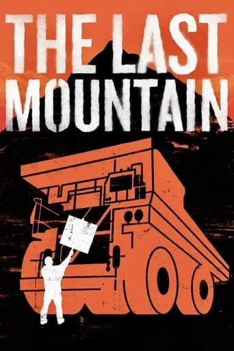 The Last Mountain movie poster - Rated 7.8/10