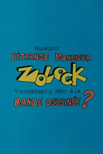 Pourquoi l'étrange monsieur Zolock s'intéressait-il tant à la bande dessinée? movie poster - Entertainment content