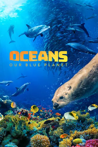 Oceans: Our Blue Planet movie poster - Rated 7.7/10