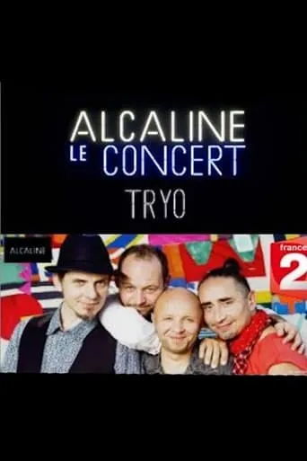 Tryo - Alcaline le Concert movie poster - Entertainment content