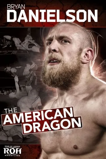 ROH: Bryan Danielson - The American Dragon movie poster - Entertainment content