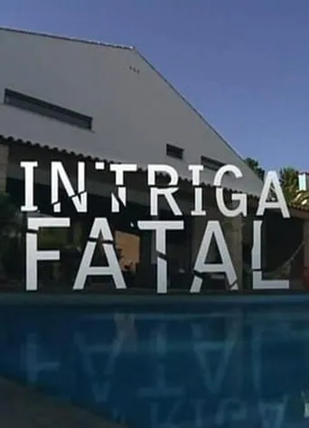 Intriga Fatal movie poster - Entertainment content