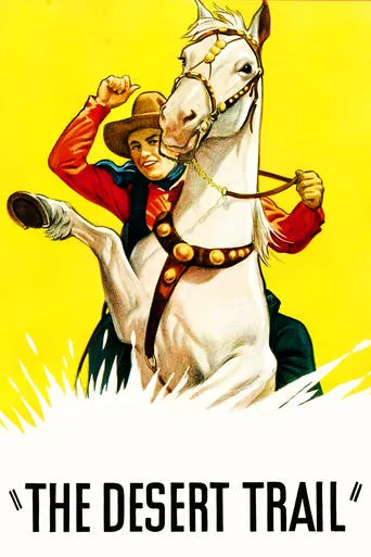 The Desert Trail movie poster - Rated 4.5/10
