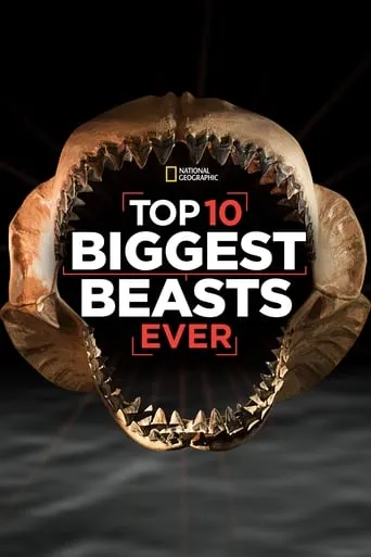 Top 10 Biggest Beasts Ever movie poster - Rated 6.7/10