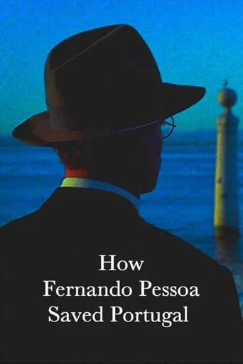 How Fernando Pessoa Saved Portugal movie poster - Rated 6.4/10