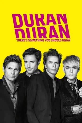 Duran Duran: There's Something You Should Know movie poster - Rated 6.6/10