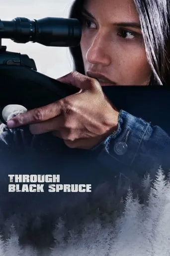 Through Black Spruce movie poster - Rated 5.3/10