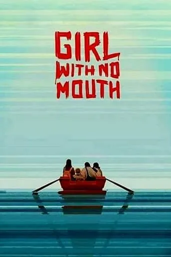 Girl with No Mouth movie poster - Rated 5.1/10