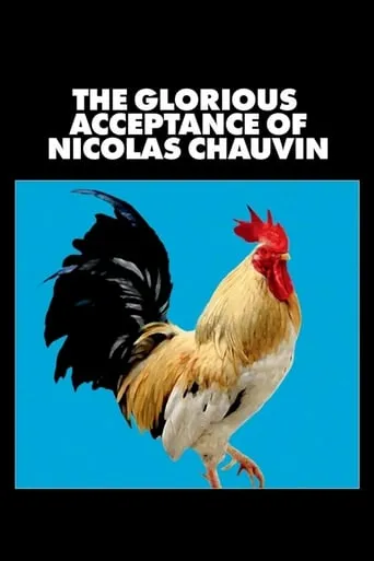 The Glorious Acceptance of Nicolas Chauvin movie poster - Rated 7/10