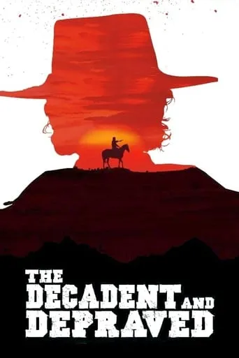 The Decadent and Depraved movie poster - Entertainment content