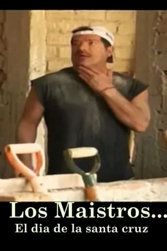 Los Maistros - El dia de la Santa Cruz movie poster - Rated 5/10