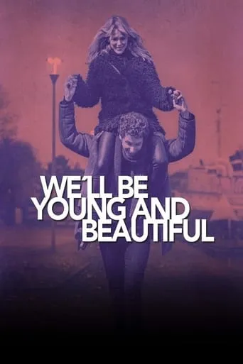 We'll Be Young and Beautiful movie poster - Rated 6.4/10