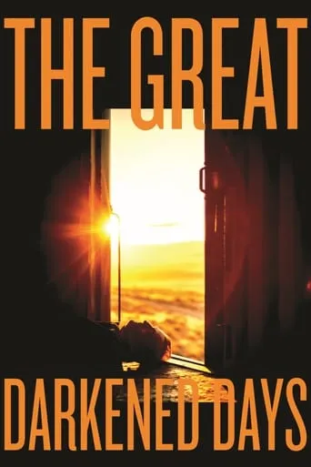 The Great Darkened Days movie poster - Rated 5.6/10