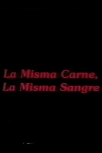 La misma carne, la misma sangre movie poster - Entertainment content