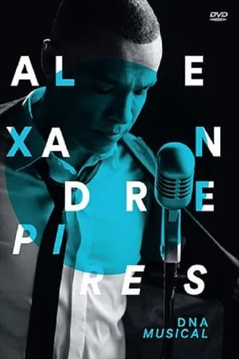 Alexandre Pires - DNA Musical movie poster - Entertainment content