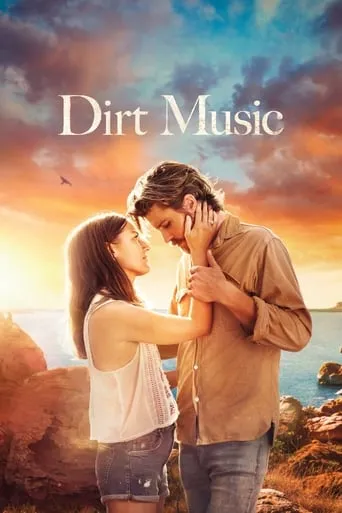 Dirt Music movie poster - Rated 6.3/10