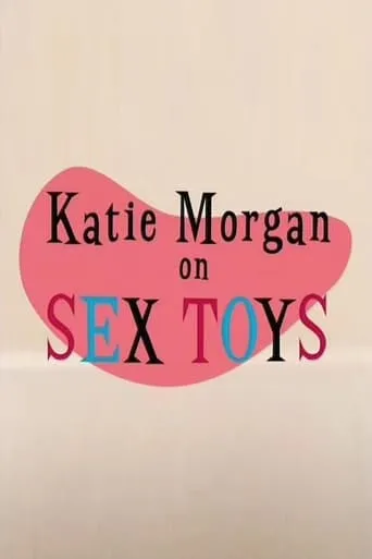 Katie Morgan on Sex Toys movie poster - Rated 2/10