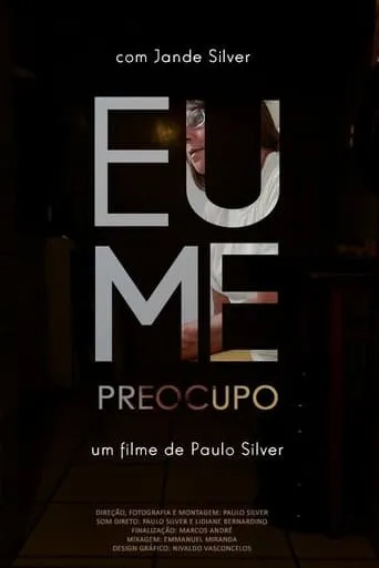 Eu Me Preocupo movie poster - Entertainment content
