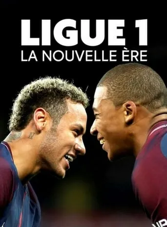 Ligue 1 : la nouvelle ère movie poster - Rated 6/10