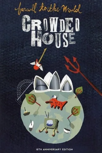 Crowded House - Farewell to the World movie poster - Rated 5.8/10