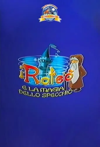I Roteò e la magia dello specchio movie poster - Rated 6.468/10