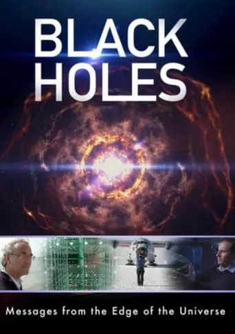 Black Holes: Messages from the Edge of the Universe movie poster - Rated 5/10