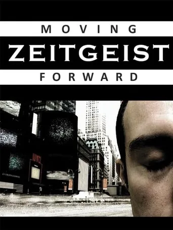 Zeitgeist: Moving Forward TV series poster - Rated 7.042/10