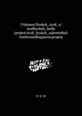 /volumes/Hyukoh_2018_2/2018hyukoh_berlin/project/2018_hyukoh_24howtofindtrueloveandhappiness.proproj movie poster - Rated 5/10