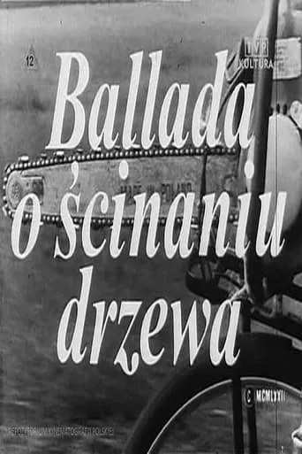 Ballada o ścinaniu drzewa movie poster - Entertainment content