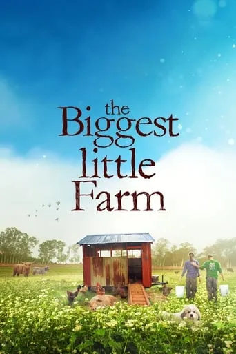 The Biggest Little Farm movie poster - Rated 7.5/10