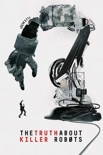 The Truth About Killer Robots movie poster - Rated 5.125/10