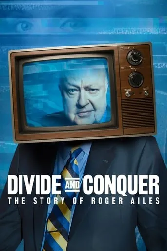 Divide and Conquer: The Story of Roger Ailes movie poster - Rated 6.711/10