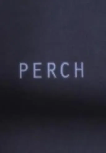 Perch movie poster - Entertainment content